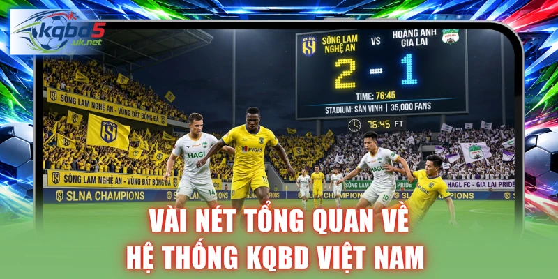 Vài nét tổng quan về hệ thống KQBD Việt Nam
