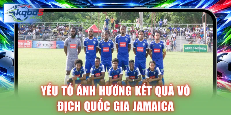 Yếu tố ảnh hưởng kết quả vô địch quốc gia Jamaica